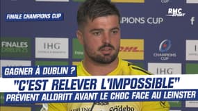 Finale Champions Cup : Gagner à Dublin ? "C'est relever l'impossible", prévient Alldritt avant le choc face au Leinster