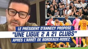 Bordeaux-Rodez arrêté : Le président d'Annecy propose "une Ligue 2 à 21 clubs"