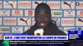 OM: Pape Gueye veut remporter la Coupe de France