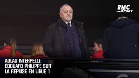 "Peut-être qu'ils n'ont pas conscience que c'est possible" : Aulas interpelle E. Philippe sur la reprise en Ligue 1