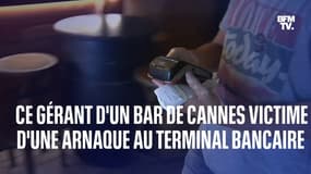  Ce gérant d’un bar à Cannes raconte l’arnaque au terminal bancaire dont il a été victime