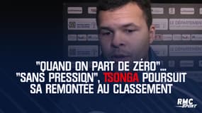 "Quand on part de zéro"... "Sans pression", Tsonga poursuit sa remontée au classement