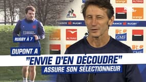 Rugby à 7 : Dupont a "envie d'en découdre" assure le sélectionneur