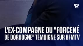 L'ex-compagne du "forcené de Dordogne" témoigne