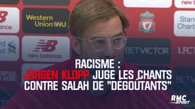"C'est dégoûtant", Klopp réagit après les chants racistes contre Salah