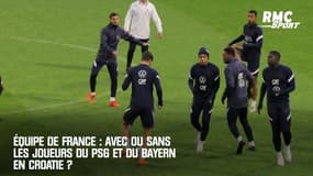 Équipe de France : Avec ou sans les joueurs du PSG et du Bayern Munich en Croatie ?
