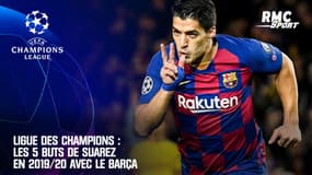 Ligue des champions : Les 5 buts de Suarez en 2019/20 avec le Barça