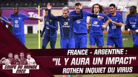 France - Argentine : Un virus au sein des Bleus ? "Il y aura un impact physique et mental" s'inquiète Rothen 
