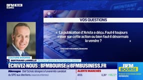 Culture Bourse : « La publication d’Arista a déçu. Faut-il toujours miser sur cette action ou bien faut-il désormais la vendre ? » par Antoine Larigaudrie - 25/11