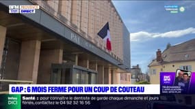 Gap: un homme condamné a six mois de prison ferme pour avoir donné un coup de couteau