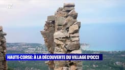 C'est les vacances : À la découverte du village d’Occi (Haute-Corse) - 17/08