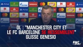OL : "Manchester City et le FC Barcelone se ressemblent" glisse Genesio