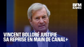  Vincent Bolloré justifie sa reprise en main de Canal+ 