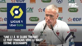 "Une L1 à 18 clubs tirerait le foot français vers le haut" estime Deschamps