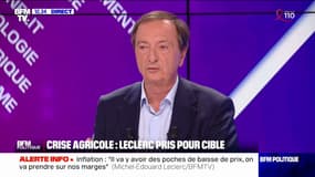 Colère des agriculteurs: "Nous distributeurs et nos salariés, on partage une partie des revendications agricoles" assure Michel-Édouard Leclerc