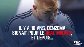 Il y a 10 ans, Benzema signait pour le Real Madrid, et depuis...