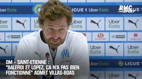 OM - Sant-Etienne : "Balerdi et Lopez, ça n'a pas bien fonctionné" admet Villas-Boas