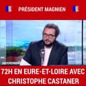 72h en Eure-et-Loire avec Christophe Castaner