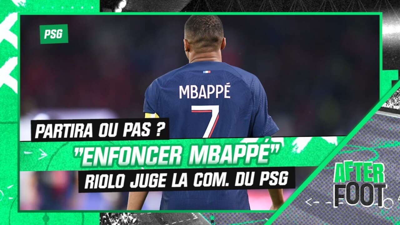 Mercato : "Le PSG Est Dans Une Campagne De Com Pour Enfoncer Mbappé ...