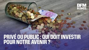 Privé ou public : qui doit investir pour notre avenir ? 
