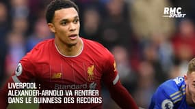 Liverpool : Alexander-Arnold va rentrer dans le Guinness des Records