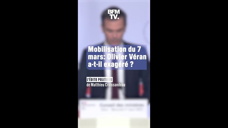 Mobilisation du 7 mars: Olivier Véran a-t-il exagéré ?