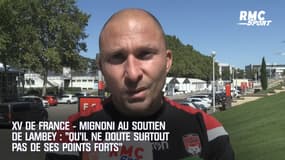 XV de France - Mignoni au soutien de Lambey : "Qu'il ne doute surtout pas de ses points forts"
