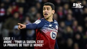 Ligue 1 : "Finir la saison, c'est la priorité de tout le monde" estime André