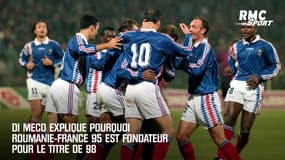 Di Meco explique pourquoi Roumanie-France 95 est fondateur pour le titre de 98