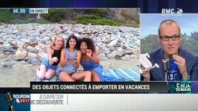 La chronique d'Anthony Morel : Des objets connectés à emporter en vacances - 12/07