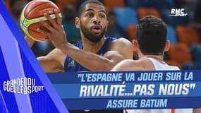 Eurobasket : "L'Espagne va se servir de la rivalité, pas nous" assure Batum 