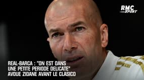 Real-Barça: "On est dans une petite période délicate" avoue Zidane avant le Clasico