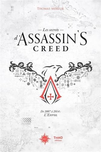 Les secrets d’Assassin’s Creed - de 2007 à 2014: L’envol