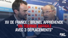 XV de France : Brunel appréhende "un tournoi difficile avec 3 déplacements"