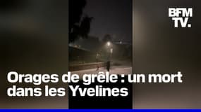 Les orages de pluie et de grêle causent la mort d'un homme de 68 ans dans les Yvelines  