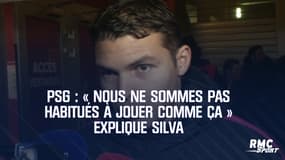 PSG : « Nous ne sommes pas habitués à jouer comme ça » explique Silva
