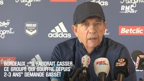 Bordeaux : "Il faudrait casser ce groupe qui souffre depuis 2-3 ans" demande Gasset