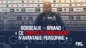 Bordeaux – Briand : « Ce contexte particulier n’avantage personne »