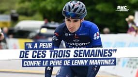 Tour de France : "Il a peur de ces trois semaines" confie le père de Lenny Martinez