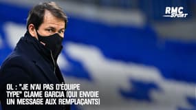 À l'OL, il n'y a "pas d'équipe type" clame Garcia (qui envoie un message aux remplaçants actuels)