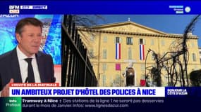 Nice: Christian Estrosi revient sur le futur hôtel des polices