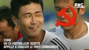 Chine : Un ex-footballeur vedette appelle à chasser le Parti communiste