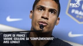 Équipe de France : Varane souligne sa "complémentarité" avec Lenglet