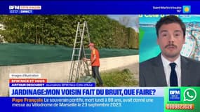 "BFM Nice et vous" : comment faire avec un voisin trop bruyant lorsqu'il jardine ?