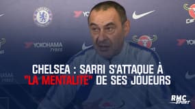 Chelsea : Sarri s'attaque à "la mentalité" de ses joueurs