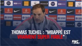 Thomas Tuchel : "Mbappé est vraiment super fiable"