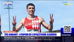 J'aime mes Jeux: Téo Andant, l'espoir de l'athlétisme azuréen