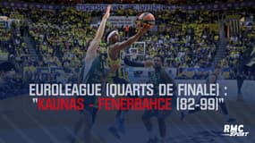 Résumé : Kaunas Zalgiris - Fenerbahce (82-99) - Euroleague