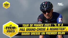 Tour de France : "Il n’y a pas grand-chose à regretter", Gaudu dresse un premier bilan