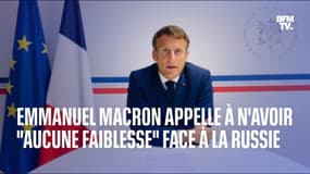 Ukraine: Emmanuel Macron appelle à n'avoir "aucune faiblesse" face à la Russie